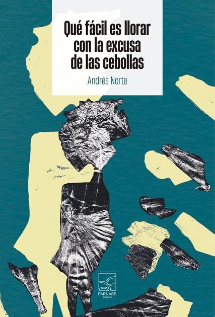 QUE FACIL ES LLORAR CON LA EXCUSA DE LAS CEBOLLAS | 9791399174465 | NORTE, ANDRÉS
