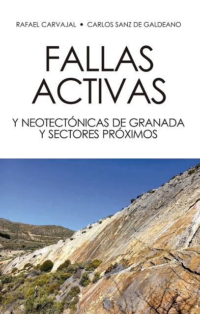 FALLAS ACTIVAS Y NEOTECTÓNICAS DE GRANADA Y SECTORES PRÓXIMOS | 9788433877277 | CARVAJAL LACHICA, RAFAEL