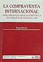 COMPRAVENTA INTERNACIONAL, LA. APLICABILIDAD Y APLICACIONES DE CONVENCIÓN DE VIENA DE 1980 | 9788480028646 | FERRARI, FRANCO