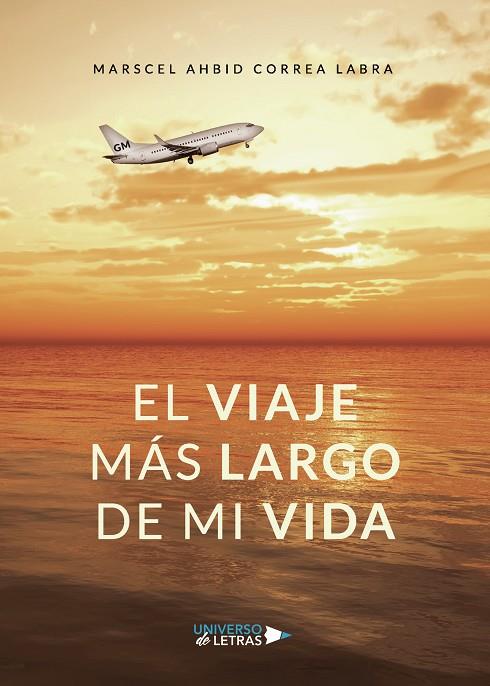 VIAJE MÁS LARGO DE MI VIDA, EL | 9788418235931 | CORREA LABRA, MARSCEL AHBID