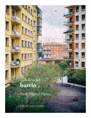 BELLEZA DEL BARRIO, LA | 9788410057005 | MIGUEL FRANCO, RUTH