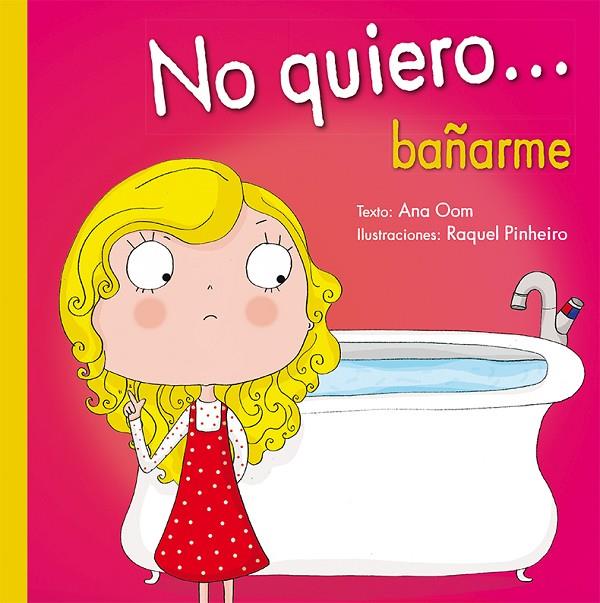 NO QUIERO... BAÑARME | 9788491450009 | OOM, ANA