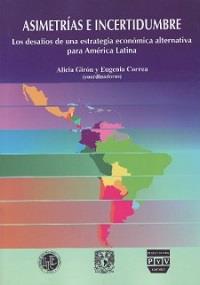 ASIMETRIAS E INCERTIDUMBRE | 9786074020878 | GIRON, ALICIA
