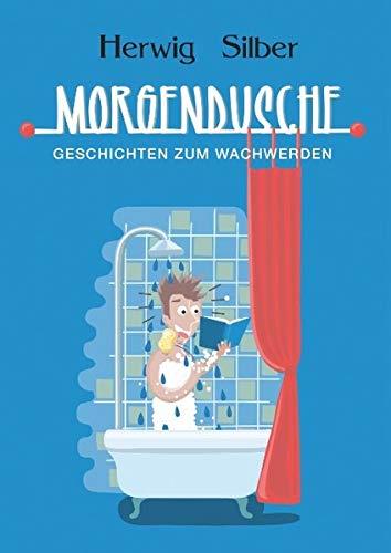 MORGENDUSCHE | 9783732287666 | SILBER, HERWIG