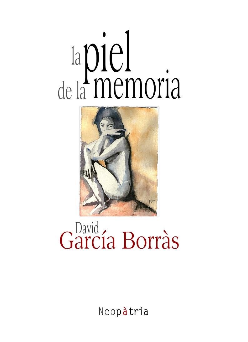 PIEL DE LA MEMORIA, LA | 9788416833092 | GARCIA BORRÀS, DAVID