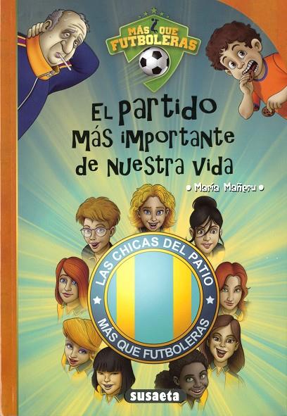 MÁS QUE FUTBOLERAS. EL PARTIDO MÁS IMPORTANTE DE NUESTRA VIDA, EL | 9788467787887 | MAÑERU CÁMARA, MARÍA