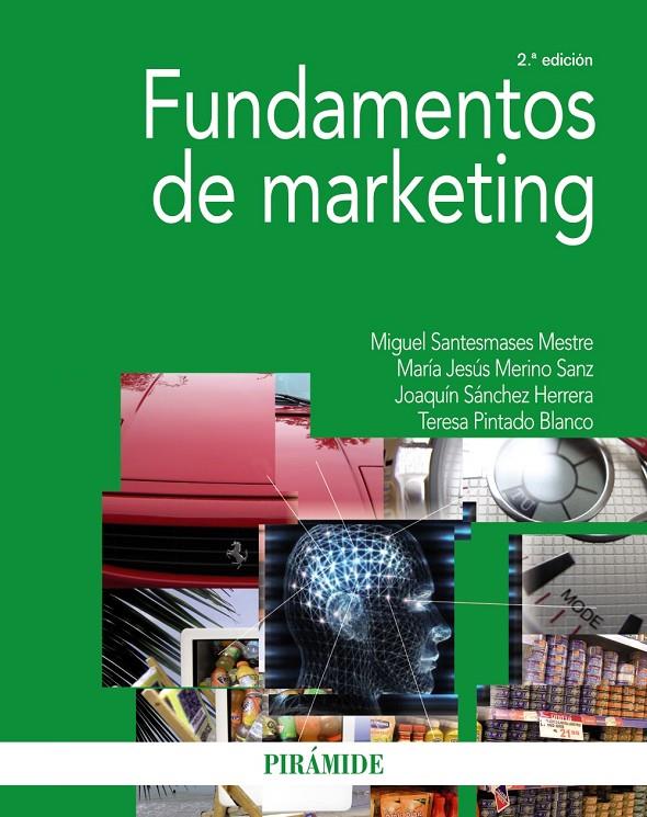 FUNDAMENTOS DE MARKETING | 9788436840049 | SANTESMASES MESTRE, MIGUEL / MERINO SANZ, MARÍA JESÚS / SÁNCHEZ HERRERA, JOAQUÍN