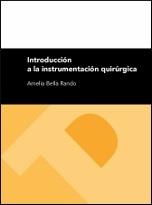 INTRODUCCIÓN A LA INSTRUMENTACIÓN QUIRURGICA | 9788415274650 | BELLA RANDO, AMELIA