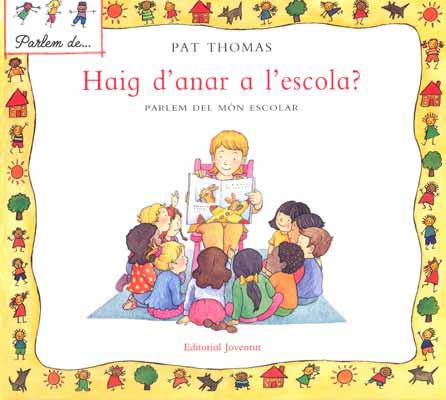 HAIG D'ANAR A L'ESCOLA? PARLEM DEL MON ESCOLAR | 9788426136527 | THOMAS, PAT / HARKER, LESLEY