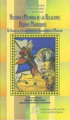 HISTORIA Y MEMORIA DE LAS RELACIONES HISPANO-MARROQUIES | 9788496327467 | LÓPEZ, BERNABÉ