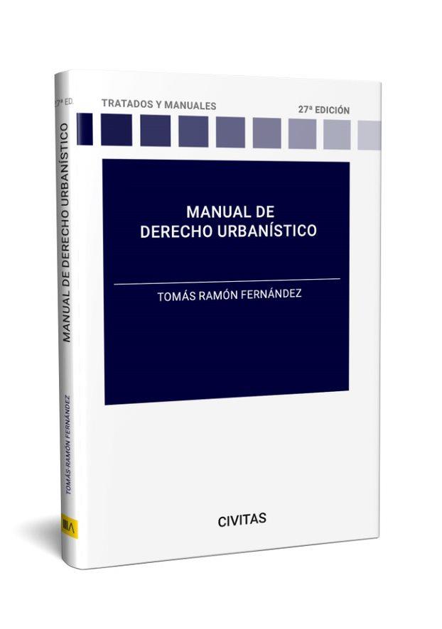 MANUAL DE DERECHO URBANISTICO (27 EDICIÓN) | 9788411259422 | FERNÁNDEZ RODRÍGUEZ, TOMÁS-RAMÓN