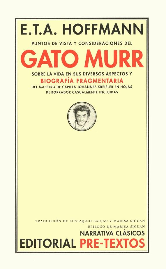 PUNTOS DE VISTA Y CONSIDERACIONES DEL GATO MURR SOBRE LA VIDA EN SUS DIVERSOS ASPECTOS Y BIOGRAFÍA FRAGMENTARIA DEL MAESTRO DE CAPILLA JOHANNES KREISL | 9788481911961 | HOFFMANN, ERNST THEODOR AMADEUS