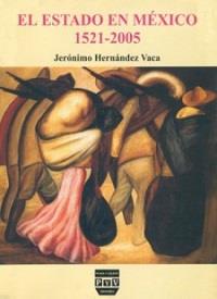 ESTADO EN MÉXICO 1521-2005, EL | 9789707224216 | HERNANDEZ VACA, JERONIMO