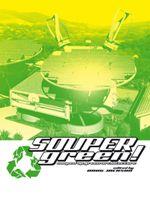 SOUPERGREEN! : SOUPED-UP GREEN ARCHITECTURE | 9781940291536