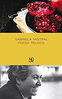 POESÍA REUNIDA GABRIELA MISTRAL | 9786071665195 | MISTRAL, GABRIELA