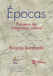 ÉPOCAS. PROCESOS DEL IMAGINARIO CULTURAL | 9788419376824 | SANMARTÍN, RICARDO