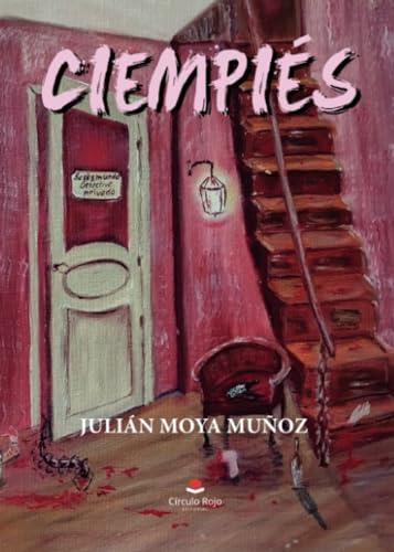 CIEMPIÉS | 9788410613218 | MOYA MUÑOZ, JULIÁN