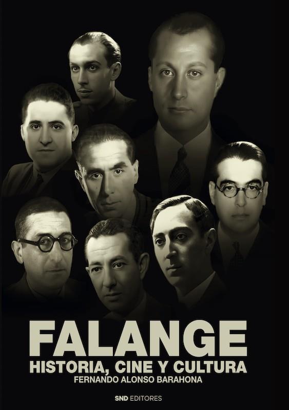 FALANGE : HISTORIA, CINE Y CULTURA | 9788418816963 | ALONSO BARAHONA, FERNANDO