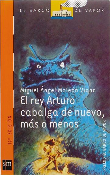 REY ARTURO CABALGA DE NUEVO…, EL | 9788434870123 | MOLEÓN VIANA, MIGUEL ÁNGEL
