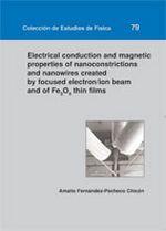 ELECTRICAL CONDUCTION AND MAGNETIC PROPERTIES OF NANOCONSTRICTIONS AND NANOWIRES CREATED BY FOCUSED ELECTRON/ION BEAM AND OF FE304 THIN FILMS | 9788492774524 | FERNÁNDEZ-PACHECO CHICÓN, AMALIO
