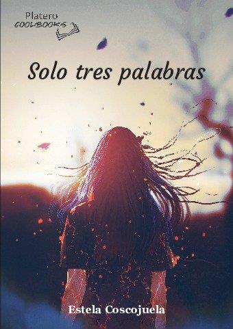 SOLO TRES PALABRAS | 9788412104493 | COSCOJUELO IZQUIERDO, ESTELA