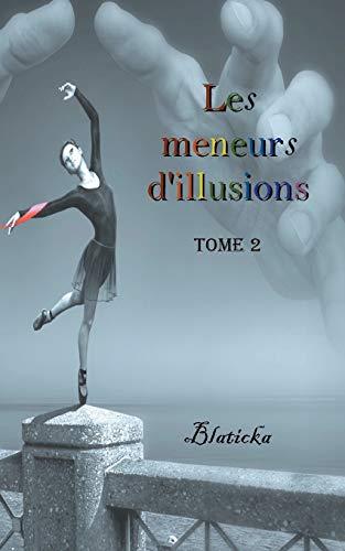 MENEURS D'ILLUSIONS, LES | 9782322134403 | BLATICKA, B