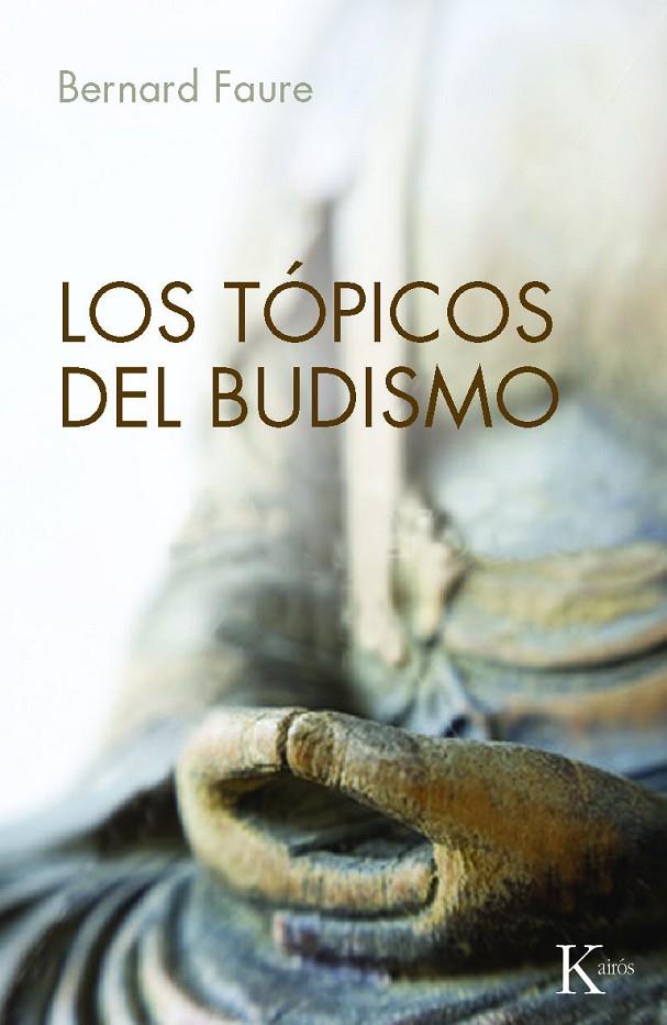 TÓPICOS DEL BUDISMO, LOS | 9788499881416 | FAURE, BERNARD