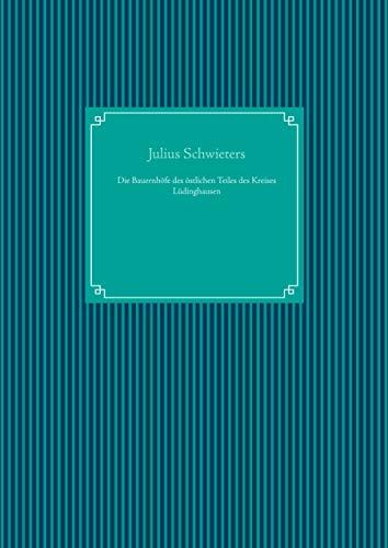 DIE  BAUERNHOFE DES OSTLICHEN TEILES DES KREISES L | 9783749478132 | SCHWIETERS, JULIUS