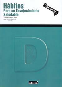 HÁBITOS PARA UN ENVEJECIMIENTO SALUDABLE | 9788469454763 | VICENTE ORTEGA, VICENTE / BENITO MARTÍNEZ, JUAN