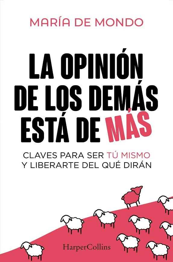OPINIÓN DE LOS DEMÁS ESTÁ DE MÁS, LA | 9788410640757 | DE MONDO, MARIA