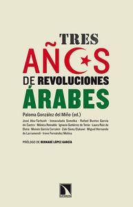 TRES AÑOS DE REVOLUCIONES ARABES | 9788483198940 | GONZALEZ DEL MIÑO, PALOMA