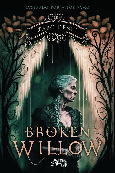 BROKEN WILLOW | 9788412618617 | DENIT, MARC / SAMO, AITOR