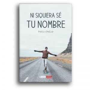 NI SIQUIERA SÉ TU NOMBRE | 9788418298653 | OTEÍZA, PABLO