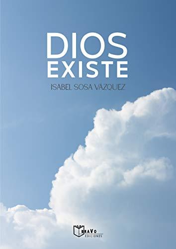 DIOS EXISTE | 9788412246216 | SOSA VAZQUEZ, ISABEL