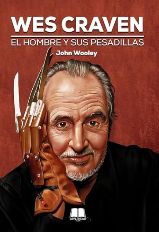WES CRAVEN EL HOMBRE Y SUS PESADILLAS | 9788412999372 | WOOLEY, JOHN