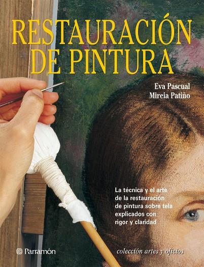 RESTAURACIÓN DE PINTURA | 9788434224797 | PASCUAL, EVA