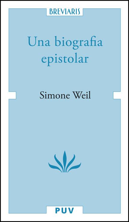BIOGRAFIA EPISTOLAR, UNA | 9788411184410 | WEIL, SIMONE