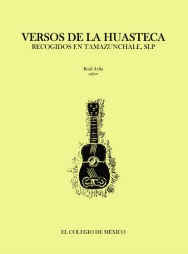 VERSOS DE LA HUASTECA | 9786074628661 | ÁVILA, RAÚL
