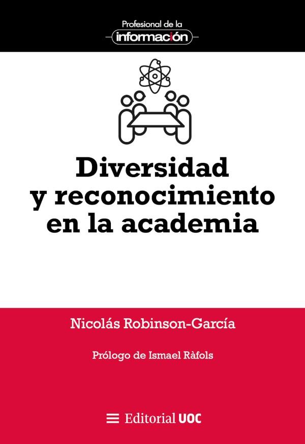 DIVERSIDAD Y RECONOCIMIENTO EN LA ACADEMIA | 9788411661805 | ROBINSON-GARCIA, NICOLAS