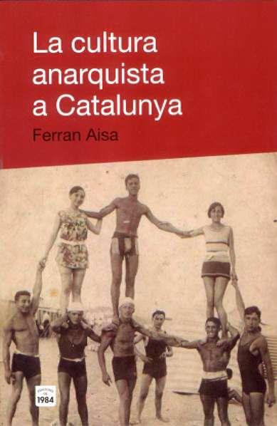 CULTURA ANARQUISTA A CATALUNYA | 9788496061613 | AISA, FERRAN