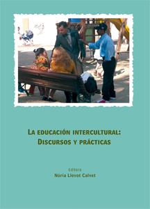 EDUCACIÓN INTERCULTURAL, LA : DISCURSOS Y PRÁCTICAS | 9788484098959 | CALVET LLEVOT, NÚRIA