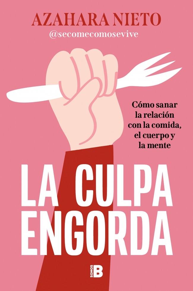 CULPA ENGORDA, LA | 9788466682077 | NIETO, AZAHARA (@SECOMECOMOSEVIVE)