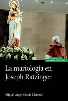 MARIOLOGIA EN JOSEPH RATZINGER, LA | 9788431340513 | GARCÍA MERCADO, MIGUEL ÁNGEL