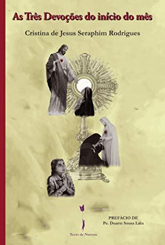 AS TRÊS DEVOÇÕES DO INÍCIO DO MÊS | 9789895455140 | SERAPHIM RODRIGUES, CRISTINA DE JESUS