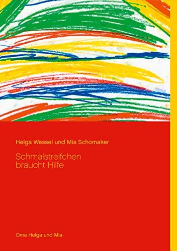 SCHMALSTREIFCHEN BRAUCHT HILFE | 9783750451179 | WESSEL, HELGA / SCHOMAKER, MIA