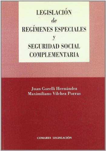 LEGISLACION DE REGIMENES ESPECIALES Y SEGURIDAD SOCIAL COMPLEMENTARIA | 9788481517224 | GORELLI HERNANDEZ, JUAN