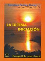 ÚLTIMA INICIACIÓN, LA | 9788493588946 | PERICÁS ÁLVAREZ, FRANCISCO