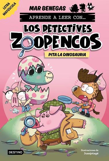 APRENDE A LEER CON... ¡LOS DETECTIVES ZOOPENCOS! 10. PITA LA DINOSAURIA | 9788408312864 | BENEGAS, MAR