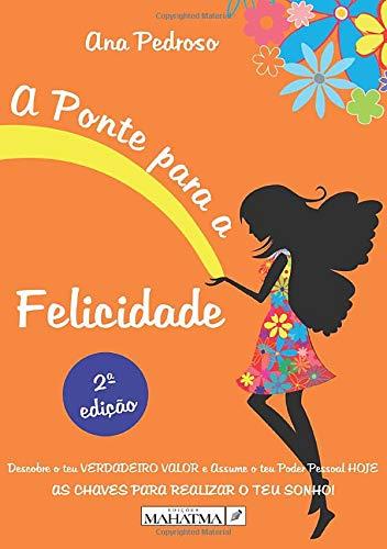 A PONTE PARA A FELICIDADE | 9789898522375 | PEDROSO, ANA