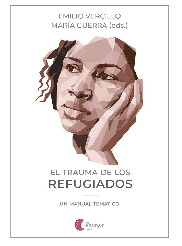 TRAUMA DE LOS REFUGIADOS, EL | 9788412888867 | GUERRA, MARIA / VERCILLO, EMILIO